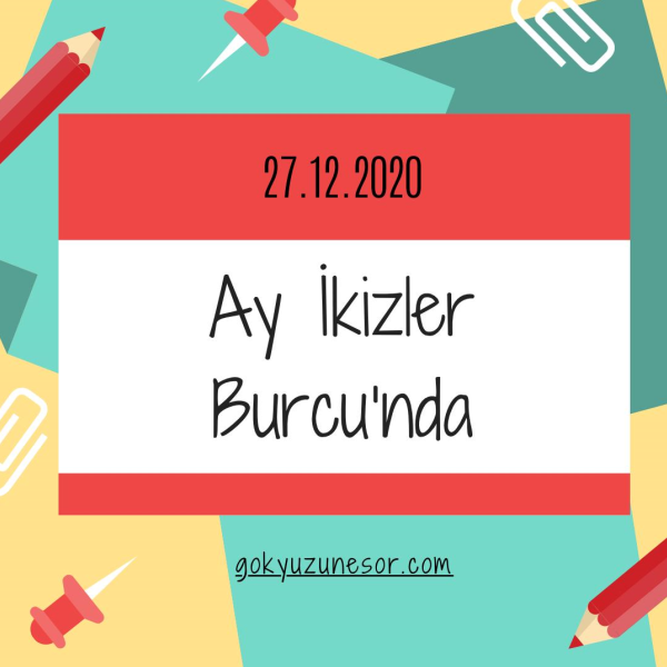 27 aralik 2020 pazar ay ikizler burcunda 27 aralik 2020 pazar ay ikizler burcunda