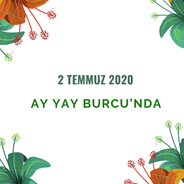 2 temmuz ay yay burcunda 2 temmuz ay yay burcunda