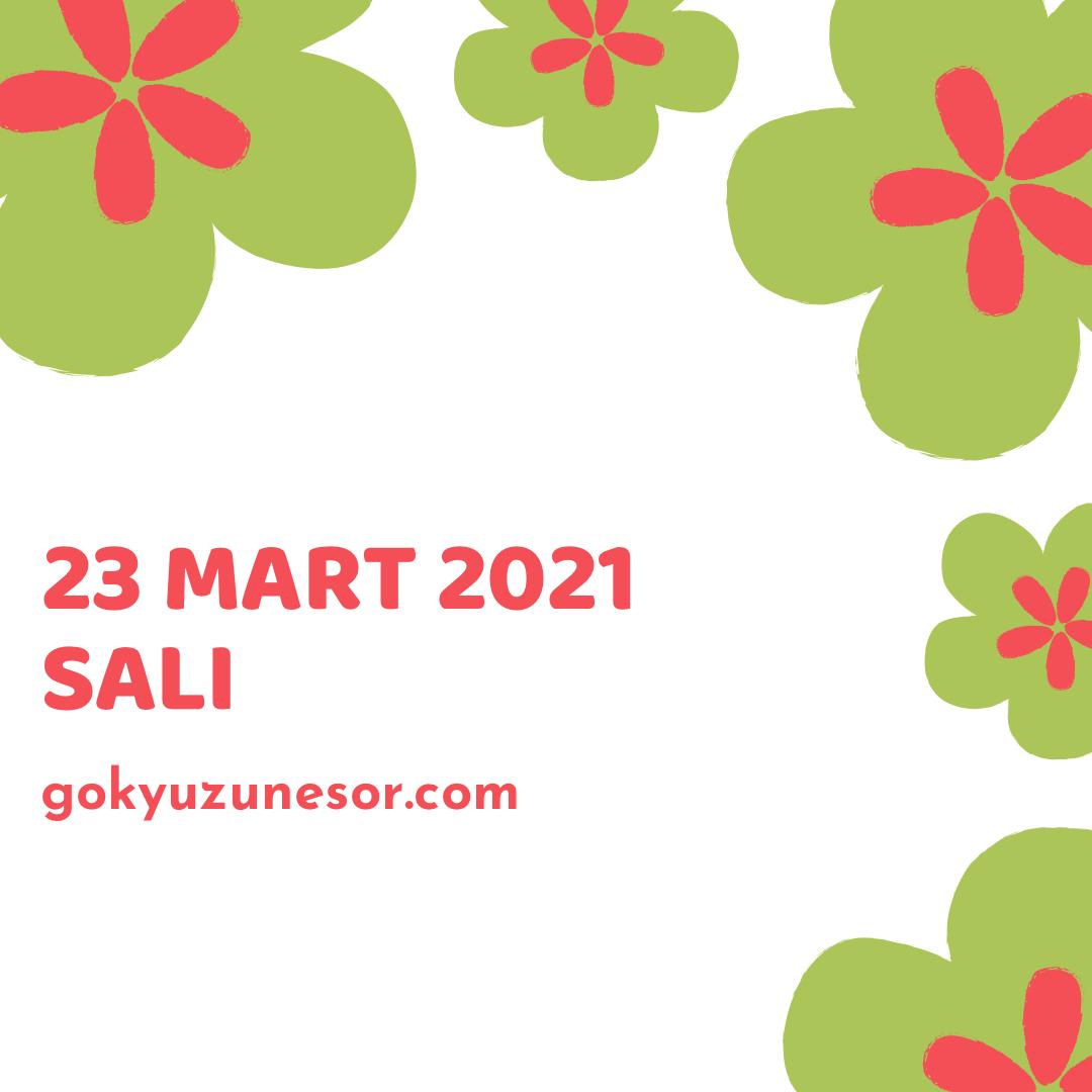 23 mart 2021 gunluk astroloji yorumu 23 mart 2021 gunluk astroloji yorumu