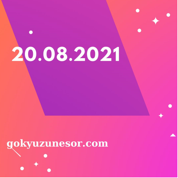 20 agustos 2021 gunluk astroloji yorumu 20 agustos 2021 gunluk astroloji yorumu